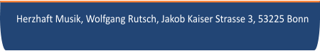 Herzhaft Musik, Wolfgang Rutsch, Jakob Kaiser Strasse 3, 53225 Bonn