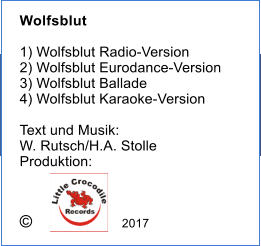 Wolfsblut  1) Wolfsblut Radio-Version 2) Wolfsblut Eurodance-Version 3) Wolfsblut Ballade 4) Wolfsblut Karaoke-Version  Text und Musik: W. Rutsch/H.A. Stolle Produktion: �                   2017